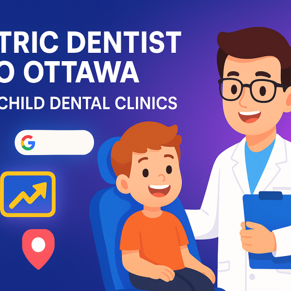 Pediatric Dentist SEO Ottawa