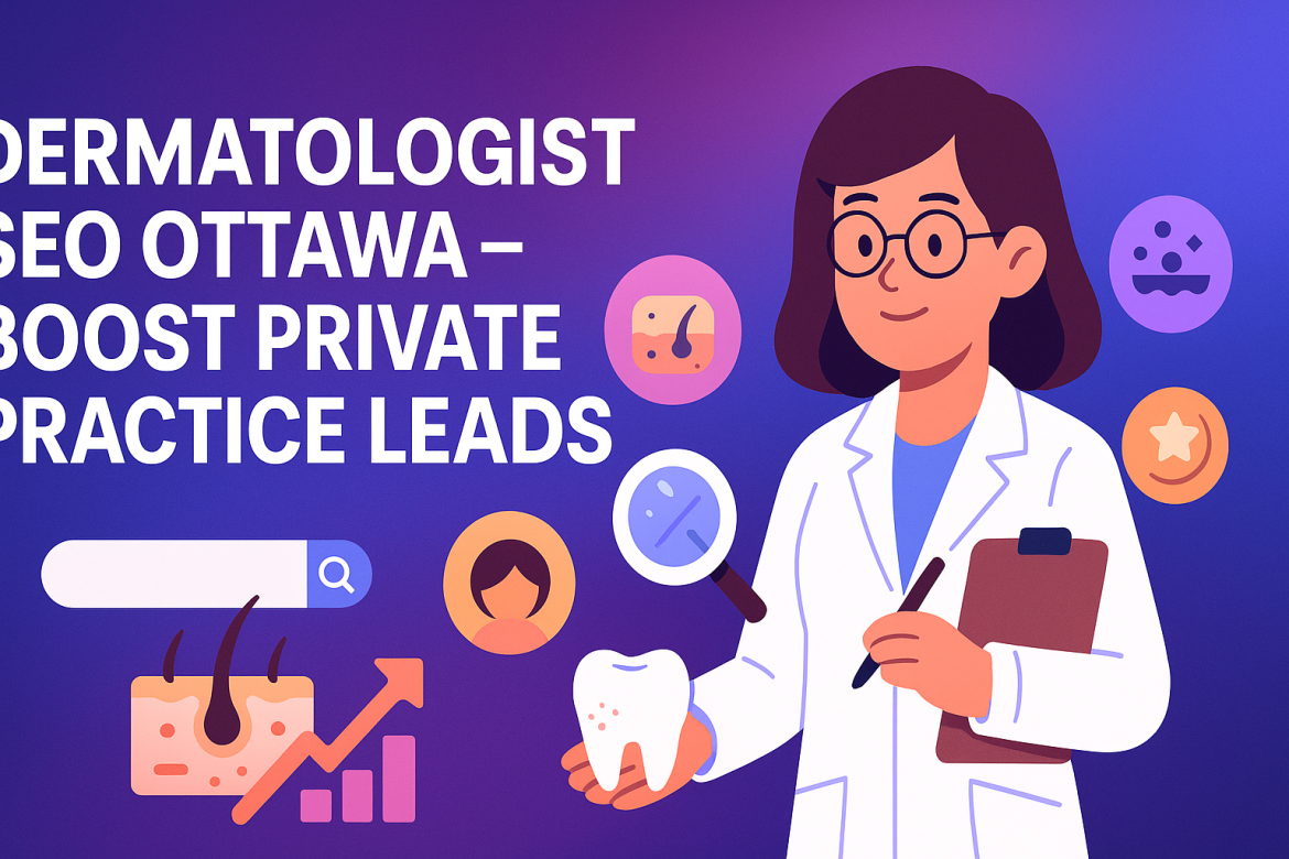 Dermatologist SEO Ottawa