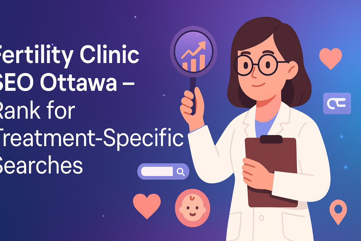 now generate image for this Fertility Clinic SEO Ottawa – Rank for Treatment-Specific Searches
