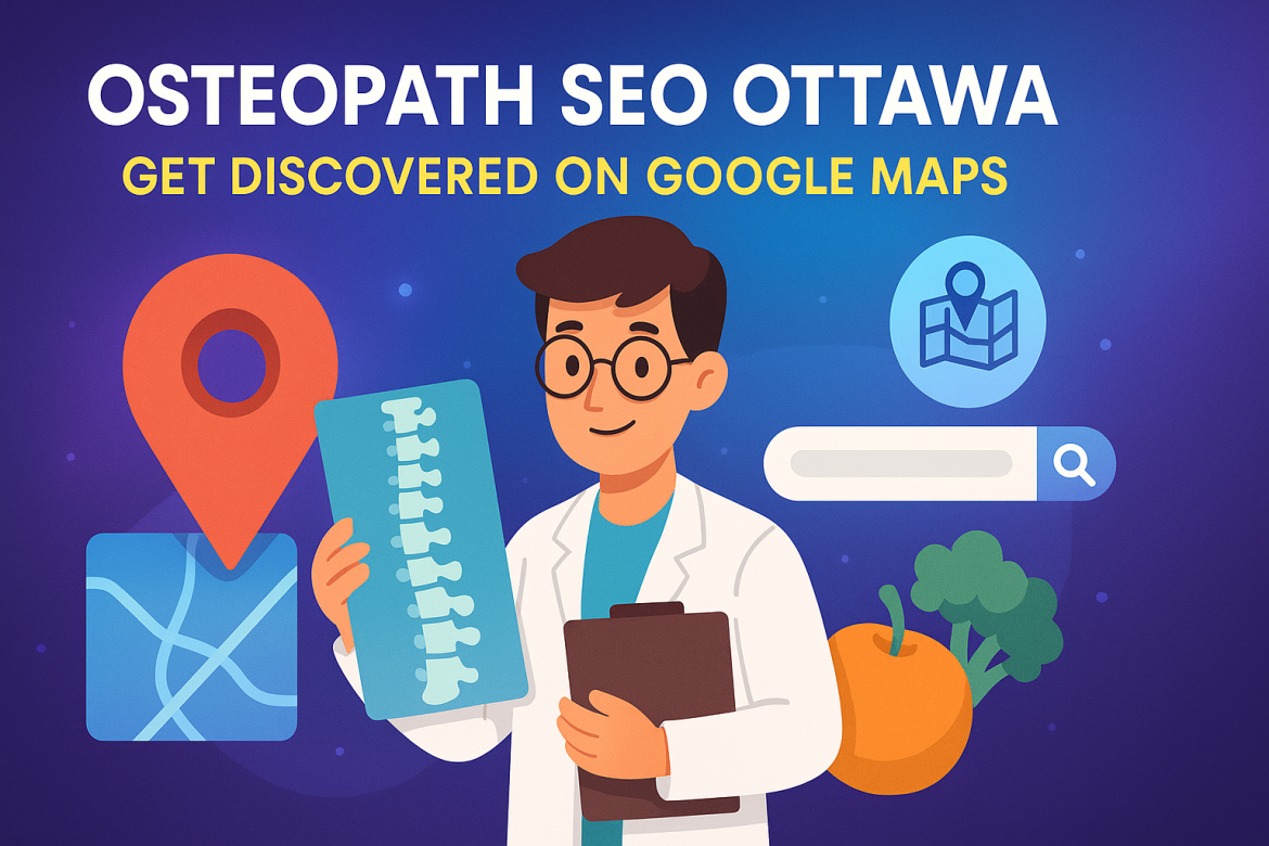 Osteopath SEO Ottawa – Get Discovered on Google Maps